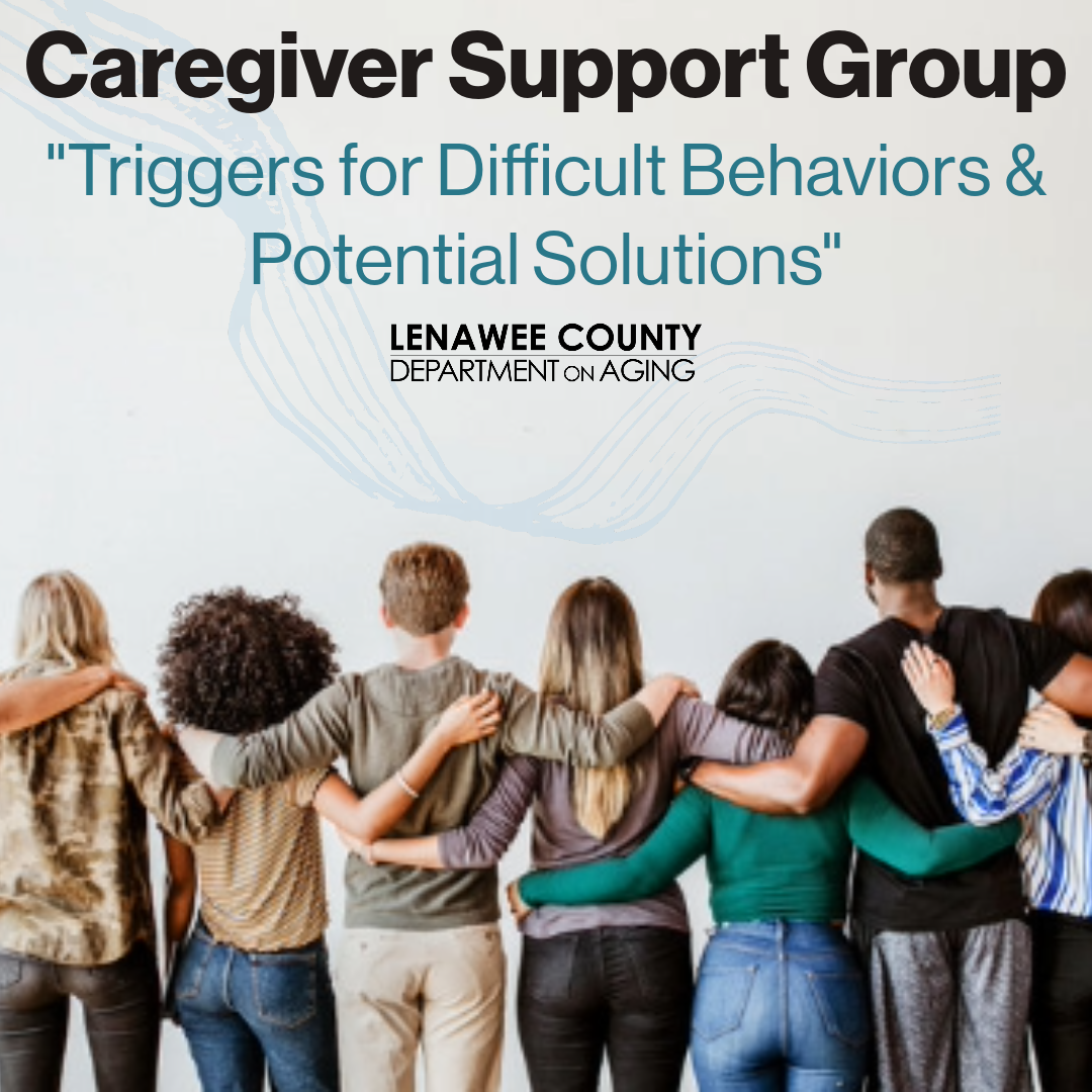 caregiver support group - triggers for difficult behaviors & potential solutions