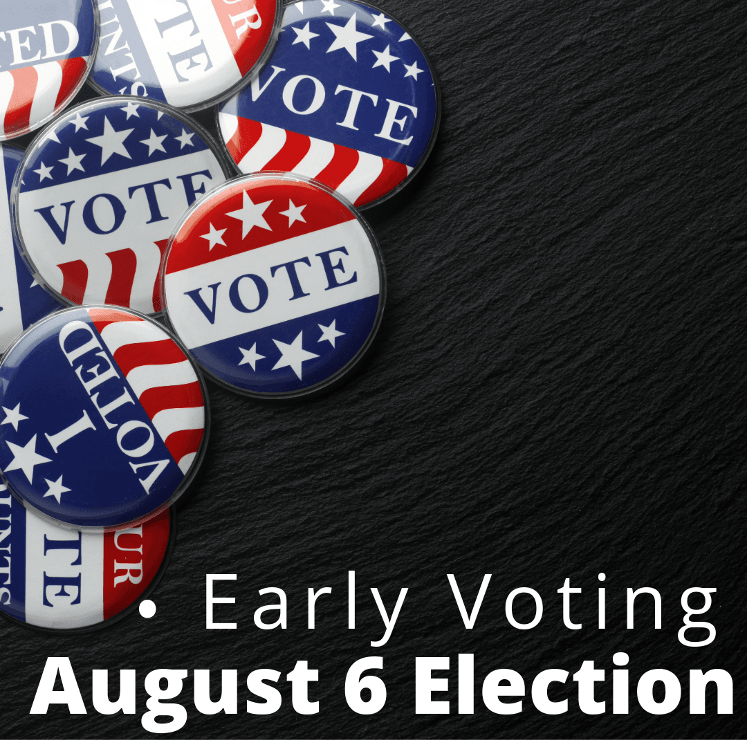 Early Voting Aug 6 Election 